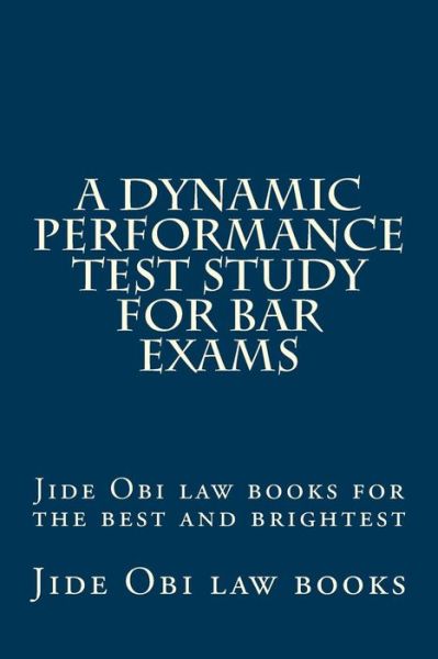 Cover for Jide Obi Law Books · A Dynamic Performance Test Study For Bar Exams (Paperback Book) (2016)