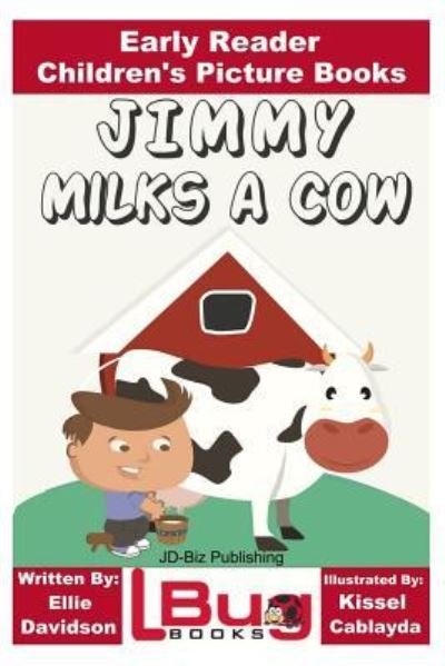 Cover for John Davidson · Jimmy Milks a Cow - Early Reader - Children's Picture Books (Pocketbok) (2016)