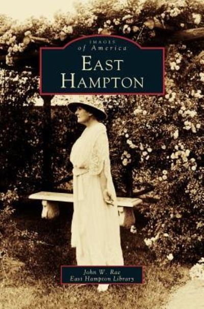 Cover for John W Rae · East Hampton (Hardcover Book) (2000)