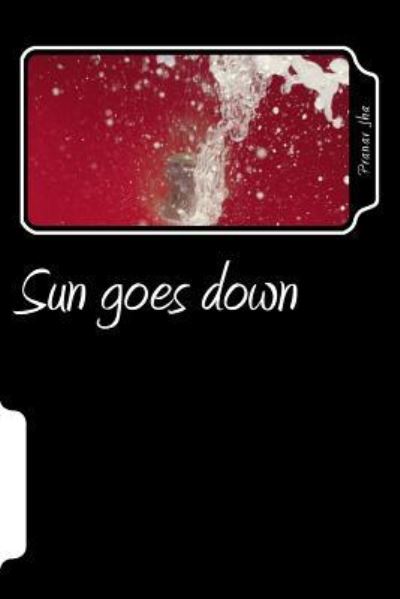 Cover for Pranav Jha · Sun goes down (Paperback Book) (2016)