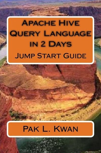 Cover for Pak L Kwan · Apache Hive Query Language in 2 Days (Paperback Book) (2016)