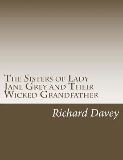 Cover for Richard Davey · The Sisters of Lady Jane Grey (Paperback Book) (2018)