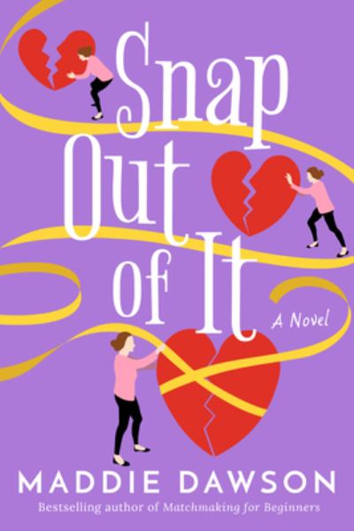 Cover for Maddie Dawson · Snap Out of It: A Novel (Paperback Book) (2023)