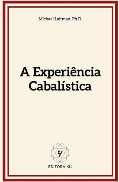 Cover for Michael Laitman · A Experiencia Cabalistica (Taschenbuch) (2017)