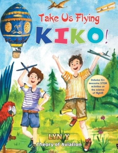 Take Us Flying Kiko - L. Y. N. Y - Books - Partridge Publishing - 9781543764352 - July 28, 2021