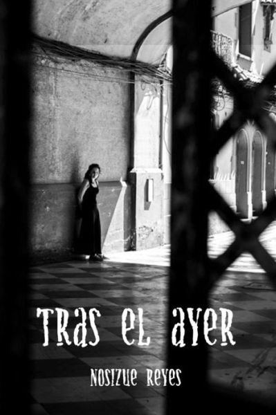 Cover for Nosizue Reyes · Tras el ayer (Pocketbok) (2017)