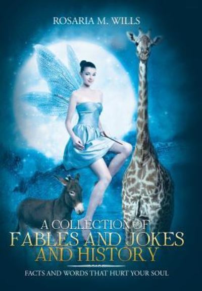 Cover for Rosaria M Wills · A Collection of Fables and Jokes and History (Hardcover Book) (2018)