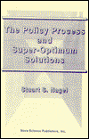 Cover for Stuart S Nagel · Policy Process &amp; Super-Optimum Solutions (Hardcover Book) [UK Ed. edition] (1994)