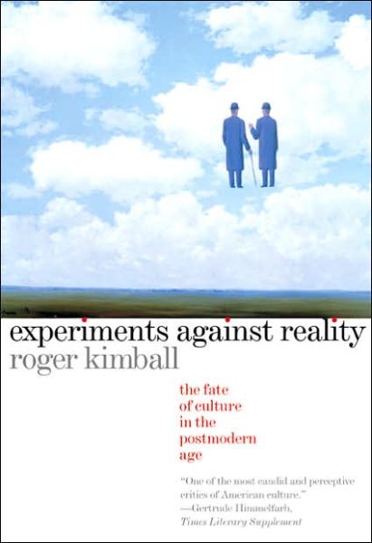 Cover for Roger Kimball · Experiments against Reality: The Fate of Culture in the Postmodern Age (Hardcover Book) (2000)