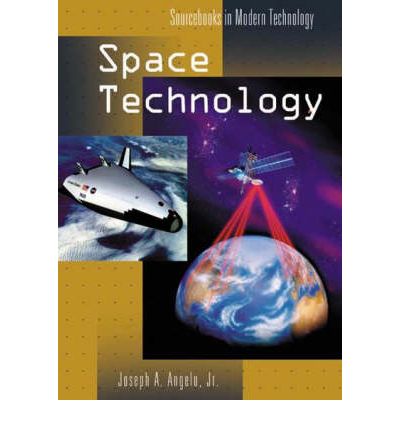 Space Technology - Angelo, Joseph A., Jr. - Books - Oryx Press Inc - 9781573563352 - June 30, 2003