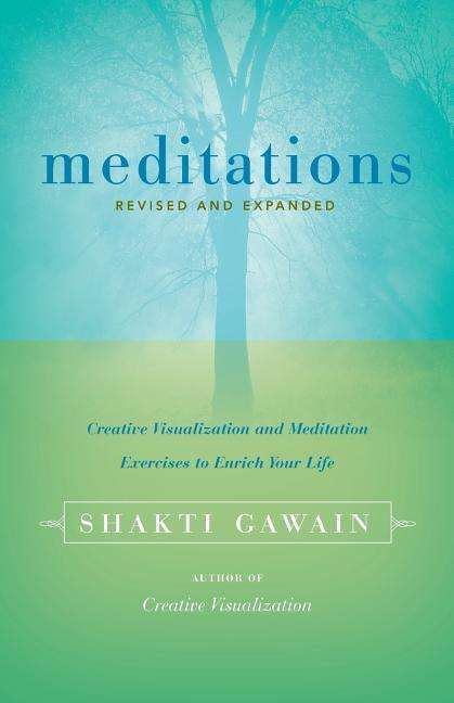 Meditations: Creative Visualisation and Meditation Exercises to Enrich Your Life - Shakti Gawain - Bücher - New World Library - 9781577312352 - 26. September 2002