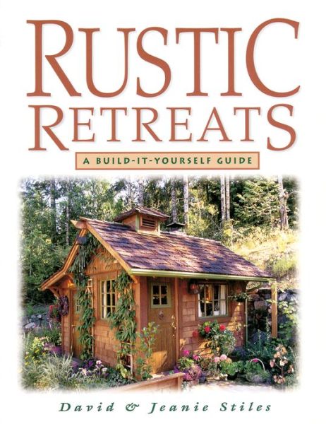 Cover for David Stiles · Rustic Retreats (Paperback Book) (1998)