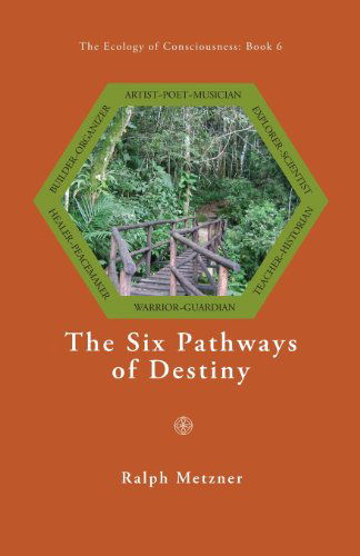 Cover for Ralph Metzner · The Six Pathways of Destiny (Paperback Book) (2012)