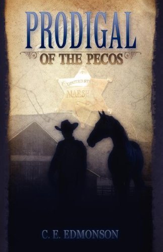 Cover for C. E. Edmonson · Prodigal of the Pecos (Paperback Book) [First edition] (2008)