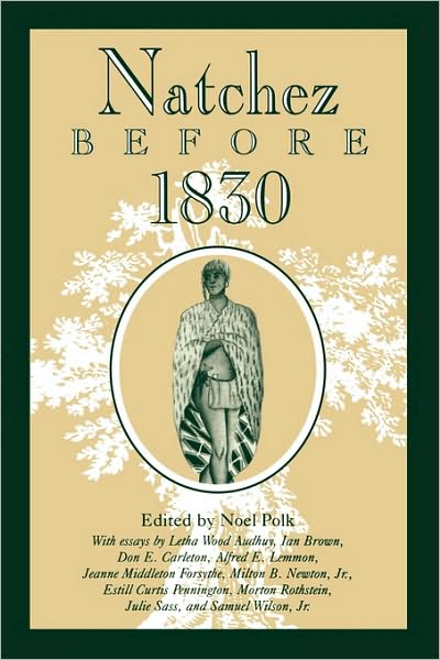 Natchez Before 1830 - Noel Polk - Książki - University Press of Mississippi - 9781604735352 - 19 grudnia 2009