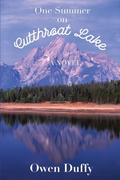 One Summer on Cutthroat Lake - Owen Duffy - Books - Livingston Press at the University of We - 9781604892352 - June 1, 2020