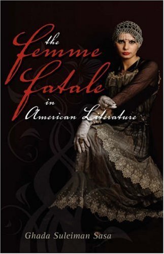 Cover for Ghada Sasa · The Femme Fatale in American Literature (Hardcover bog) (2008)