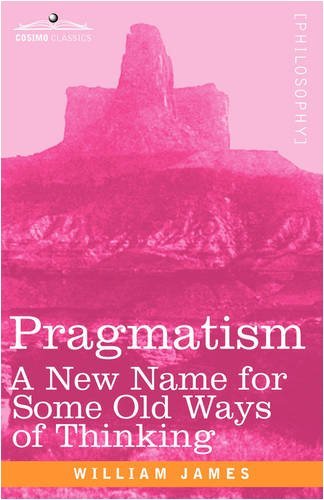 Cover for James, Dr William (Formerly Food Safety and Inspection Service (Fsis)-usda Usa) · Pragmatism: a New Name for Some Old Ways of Thinking (Hardcover Book) (2008)