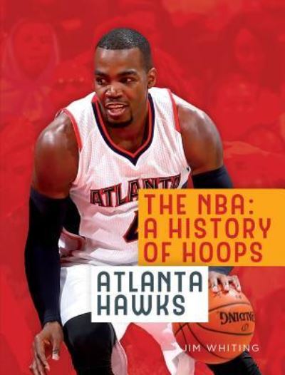 Cover for Jim Whiting · Atlanta Hawks (Hardcover Book) (2017)