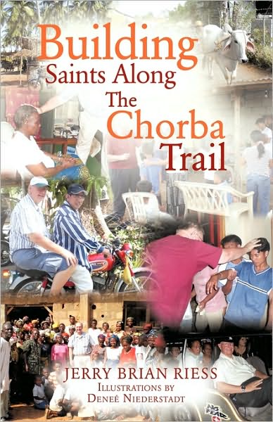 Cover for Jerry Brian Riess · Building Saints Along the Chorba Trail (Paperback Book) (2010)
