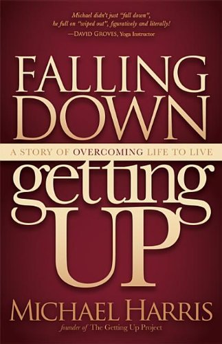 Cover for Michael Harris · Falling Down Getting Up: A Story of Overcoming Life to Live (Paperback Book) (2012)