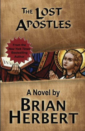 The Lost Apostles: Book 2 of the Stolen Gospels - Brian Herbert - Bøker - WordFire Press - 9781614750352 - 22. desember 2011