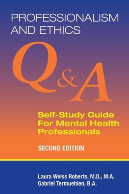 Cover for Roberts, Laura Weiss, MD MA (Chairman and Katharine Dexter McCormick and Stanley McCormick Memorial Professor , Stanford University) · Professionalism and Ethics: Q &amp; A Self-Study Guide for Mental Health Professionals (Pocketbok) [Second edition] (2021)