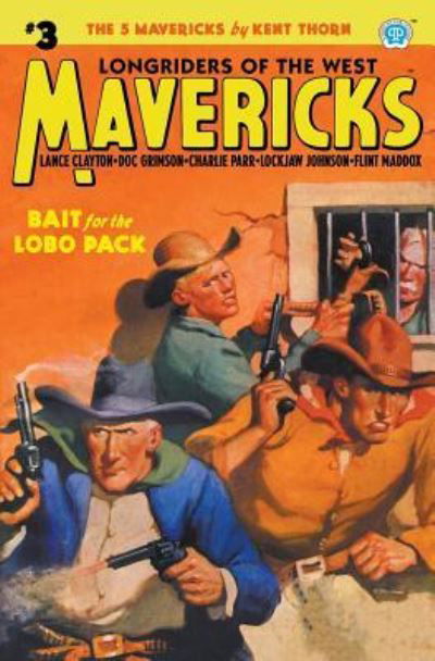 Mavericks #3 - Kent Thorn - Livres - Popular Publications - 9781618273352 - 26 décembre 2017