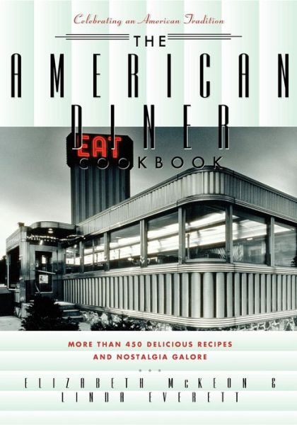 Cover for Linda Everett · The American Diner Cookbook: More Than 450 Recipes and Nostalgia Galore (Hardcover Book) (2002)