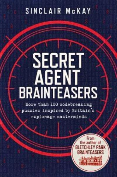 Secret Agent Brainteasers - Sinclair McKay - Kirjat - Quercus - 9781635061352 - tiistai 7. toukokuuta 2019