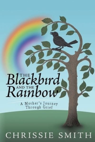 Blackbird and the Rainbow - Chrissie Smith - Books - Pen Culture Solutions - 9781638127352 - May 18, 2023