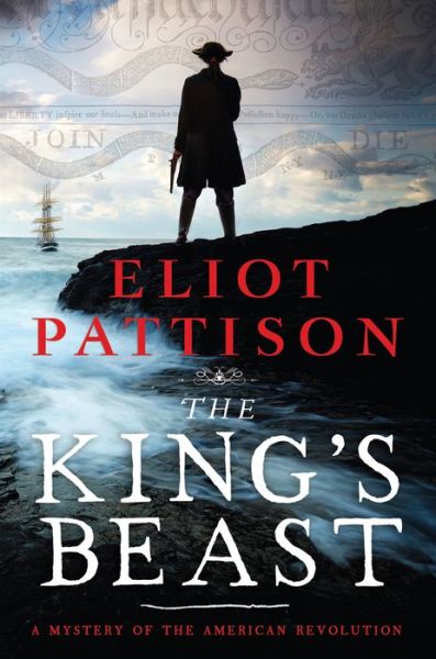 Cover for Eliot Pattison · The King's Beast: A Mystery of the American Revolution (Hardcover Book) (2020)