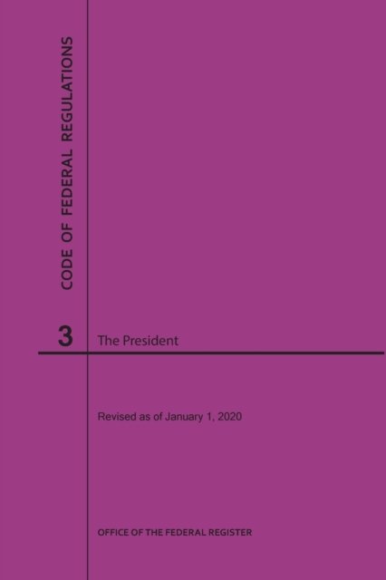 Cover for Nara · Code of Federal Regulations Title 3, the President, 2020 (Paperback Bog) (2020)