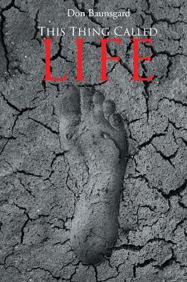 Cover for Don Baunsgard · This Thing Called Life (Paperback Book) (2018)