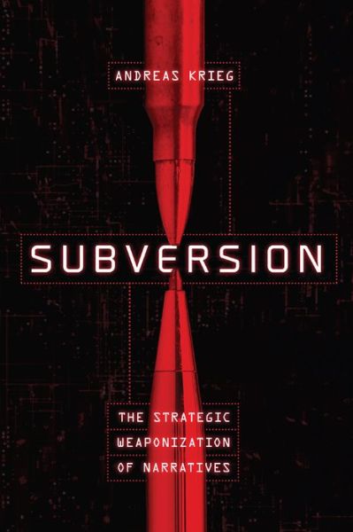 Cover for Andreas Krieg · Subversion: The Strategic Weaponization of Narratives (Hardcover bog) (2023)