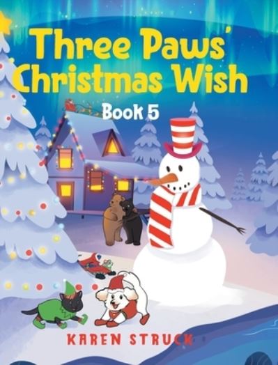 Cover for Struck Karen Struck · Three Paws' Christmas Wish: Book 5 (Hardcover Book) (2022)