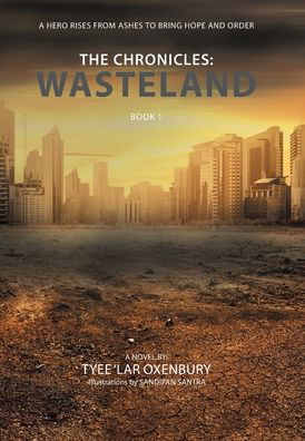 Cover for Tyee 'Lar Oxenbury · The Chronicles : Wasteland (Innbunden bok) (2021)