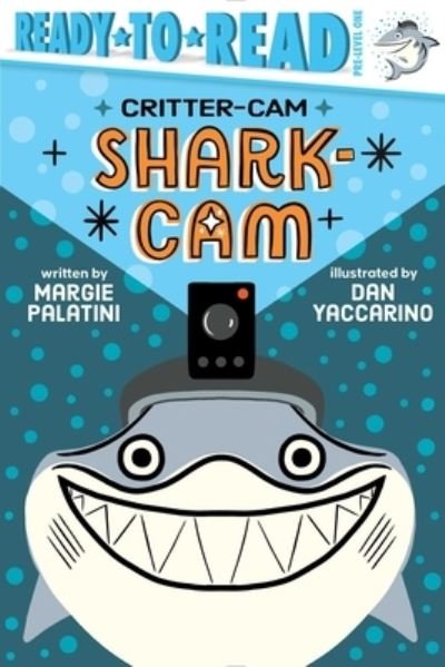 Cover for Margie Palatini · Shark-Cam: Ready-to-Read Pre-Level 1 - Critter-Cam (Hardcover Book) (2023)