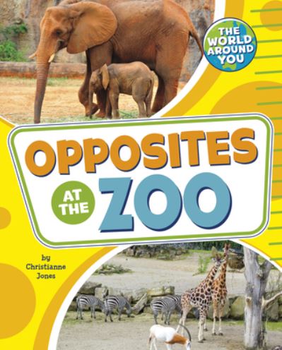 Cover for Christianne Jones · Opposites at the Zoo (N/A) (2022)