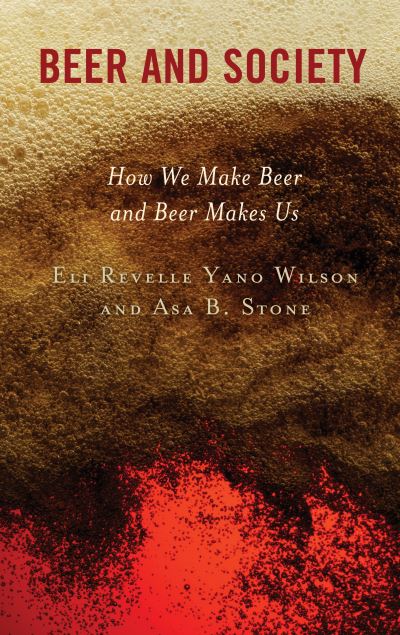 Cover for Eli Revelle Yano Wilson · Beer and Society: How We Make Beer and Beer Makes Us (Paperback Book) (2022)