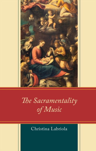 Cover for Christina Labriola · The Sacramentality of Music (Hardcover Book) (2024)