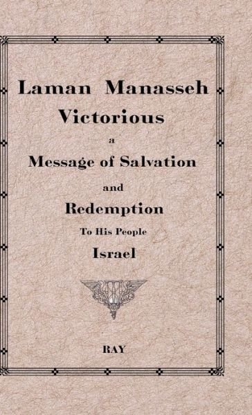 Laman Manasseh Victorious: A Message of Salvation and Redemption to His People Israel - Ray, William K (Psued) - Livros - Lulu.com - 9781678181352 - 4 de fevereiro de 2022
