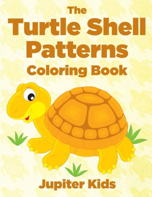 Cover for Jupiter Kids · The Turtle Shell Patterns Coloring Book (Paperback Book) (2017)