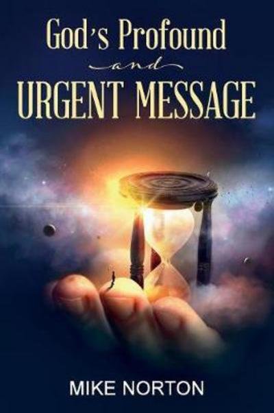 Cover for Mike Norton · God's Profound and Urgent Message (Pocketbok) (2021)