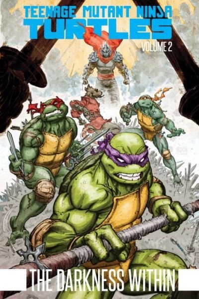 Cover for Kevin Eastman · Teenage Mutant Ninja Turtles Volume 2: The Darkness Within - Teenage Mutant Ninja Turtles (Paperback Book) (2017)