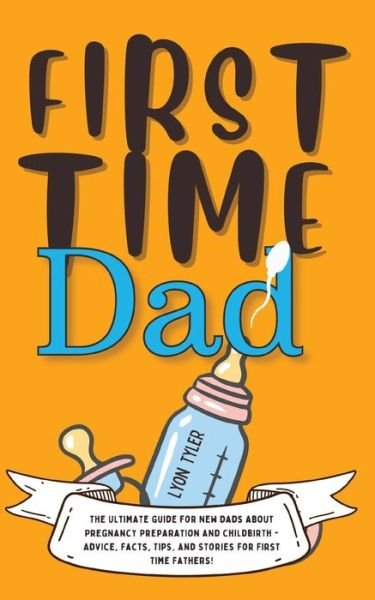 Cover for Lyon Tyler · First Time Dad (Paperback Book) (2022)