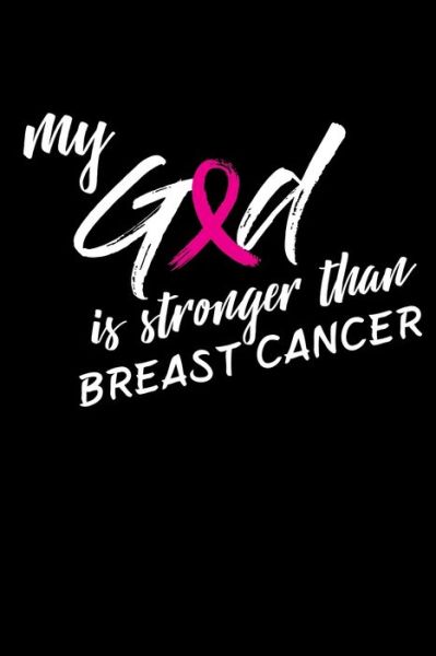 My God is Stronger than Breast Cancer - Unique Publications - Livres - Independently published - 9781693311352 - 15 septembre 2019