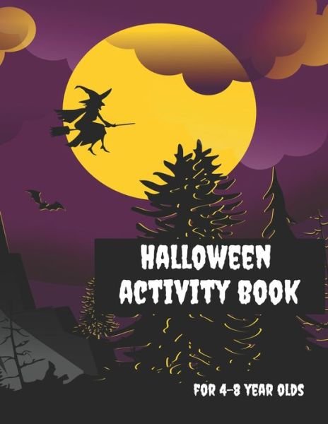 Halloween Activity Book for 4-8 Year Olds - Wj Journals - Boeken - Independently Published - 9781695362352 - 25 september 2019