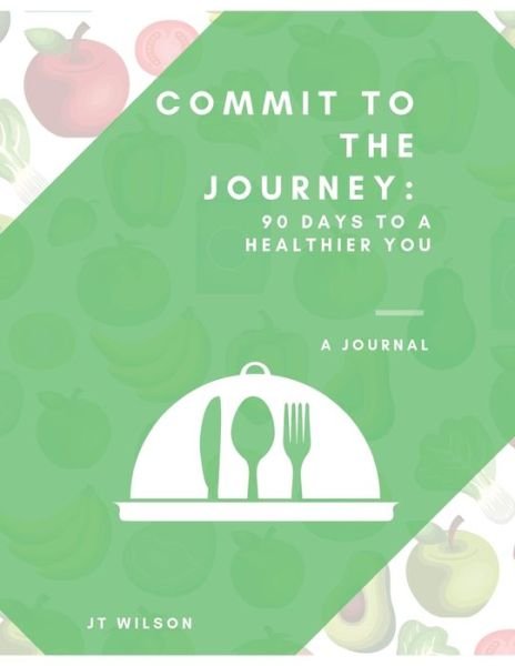 Cover for JT Wilson · Commit to the Journey (Pocketbok) (2019)