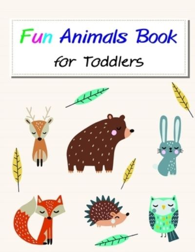 Cover for Lucky Me Press · Fun Animals Book for Toddlers (Paperback Book) (2019)